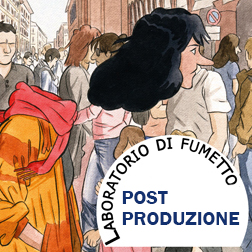 WORKSHOP di Fumetto: Post produzione – il fumetto dopo il disegno
