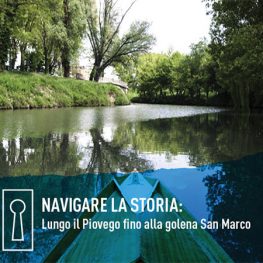 Visita Guidata - Navigare la storia: lungo il Piovego fino alla Golena San Massimo