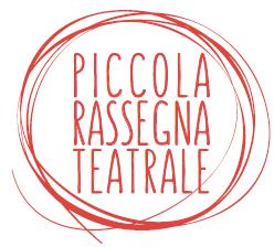 Piccola Rassegna Teatrale 2017-18 Piccola Rassegna Teatrale 2017-18