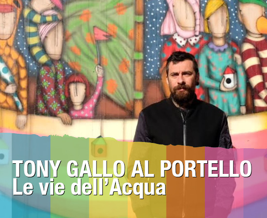 Tony Gallo al Portello: Le vie dell’acqua – Evento