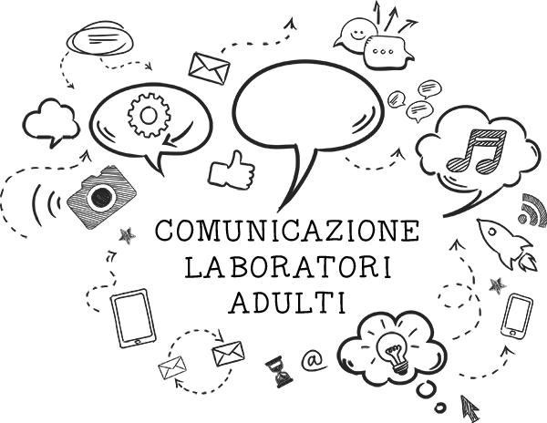 COMUNICAZIONE ISTITUZIONALE – Laboratori Adulti COMUNICAZIONE ISTITUZIONALE – Laboratori Adulti