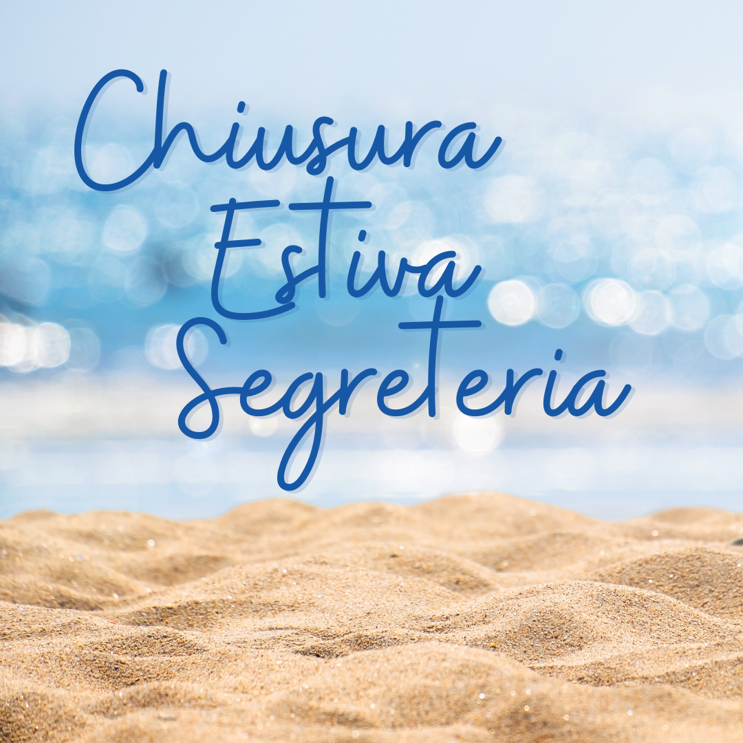 Chiusura Estiva Segreteria Chiusura Estiva Segreteria