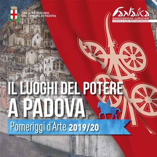 Padova – Pomeriggi d’Arte 2019-20 Padova – Pomeriggi d’Arte 2019-20