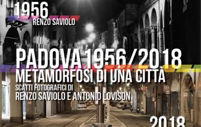 Eventi – Padova 1956/2018 Metamorfosi di una città